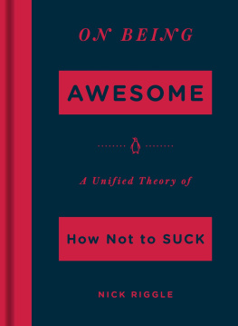 Nick Riggle - On being awesome : a unified theory of how not to suck