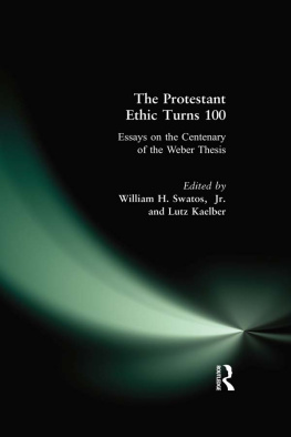 William H. Swatos Jr The Protestant Ethic Turns 100: Essays on the Centenary of the Weber Thesis