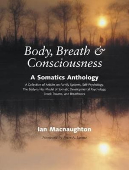 Ian Macnaughton - Body, Breath, and Consciousness: A Somatics Anthology