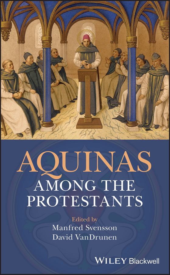 Table of Contents Guide Pages Aquinas Among the Protestants Edited by Manfred - photo 1