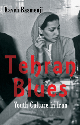 Kaveh Basmenji - Tehran Blues: Youth Culture in Iran