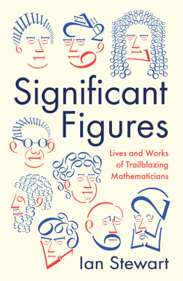 Ian Stewart Significant Figures: Lives and Works of Trailblazing Mathematicians