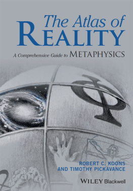 Robert C. Koons - The Atlas of Reality: A Comprehensive Guide to Metaphysics