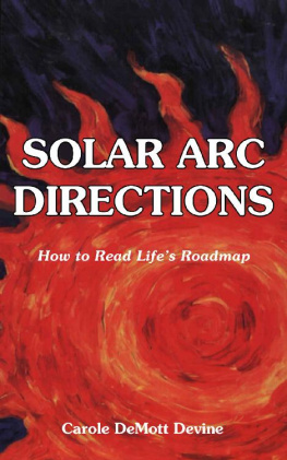 Carole Devine - Solar Arc Directions: How to Read Life’s Roadmap