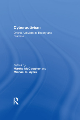 Martha McCaughey Cyberactivism: Online Activism in Theory and Practice