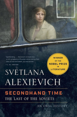 Svetlana Alexievich - Secondhand Time. The Last of the Soviets