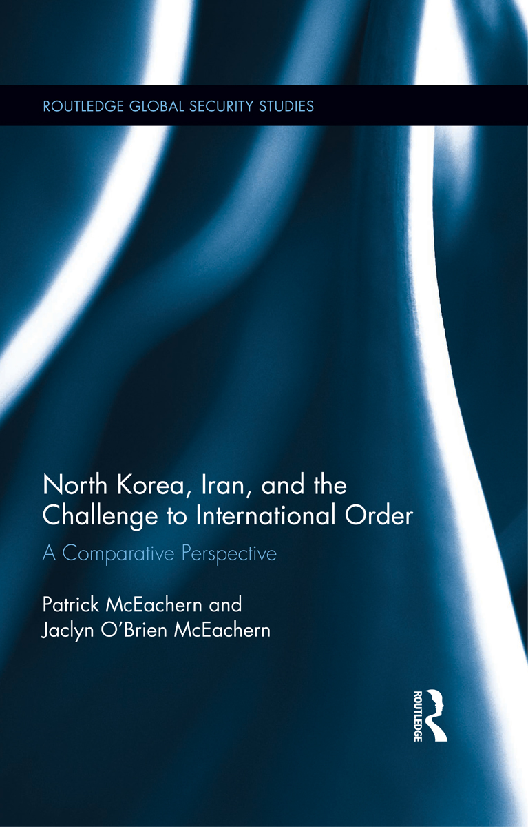 North Korea Iran and the Challenge to International Order This book examines - photo 1