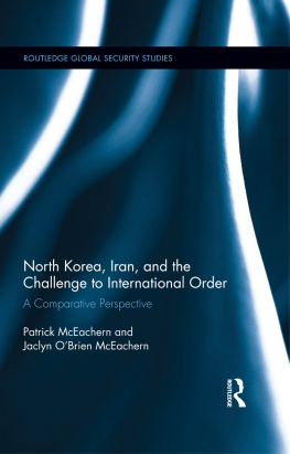 Patrick McEachern North Korea, Iran and the Challenge to International Order: A Comparative Perspective