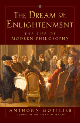 Anthony Gottlieb - The Dream of Enlightenment: The Rise of Modern Philosophy