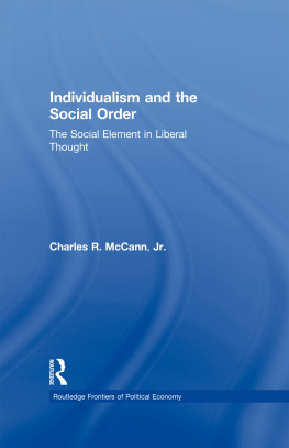 Charles R. McCann Individualism and the Social Order: The Social Element in Liberal Thought