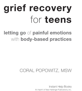 Coral Popowitz - Grief Recovery for Teens: Letting Go of Painful Emotions with Body-Based Practices