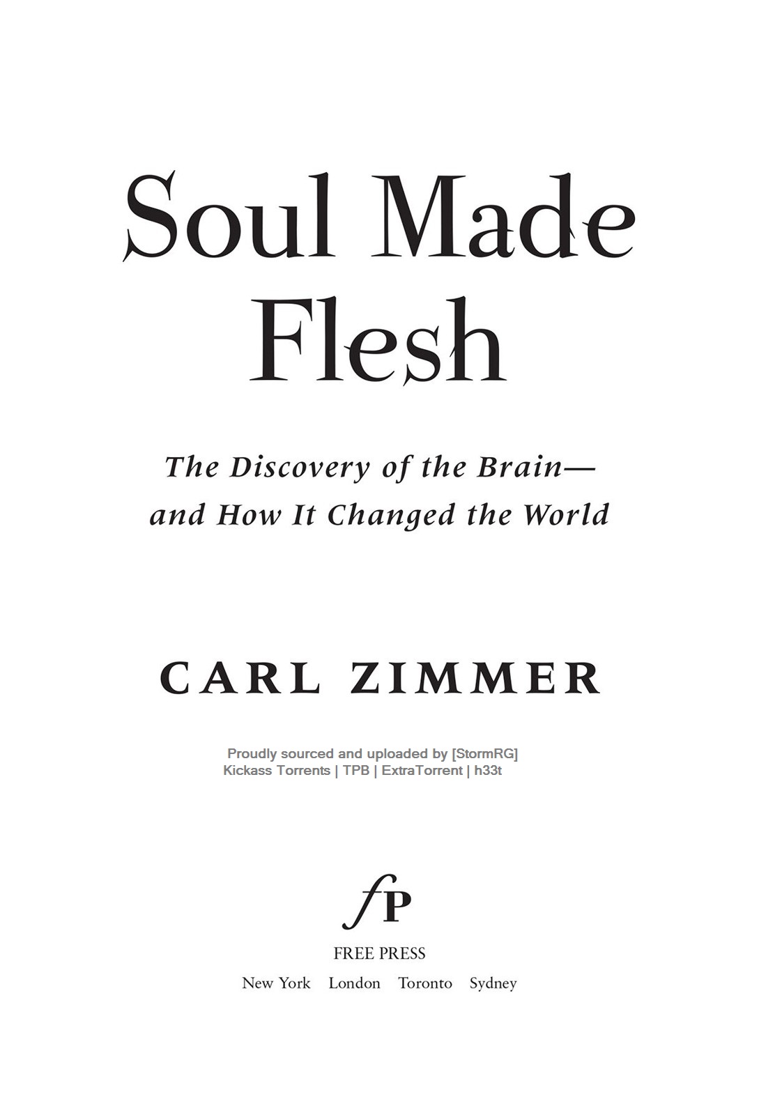 Praise for Soul Made Flesh Carl Zimmers illuminating book charts a fascinating - photo 1