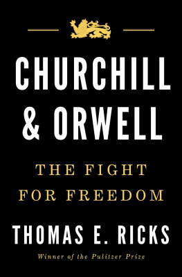 Thomas E. Ricks Churchill and Orwell: The Fight for Freedom