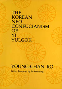 title The Korean Neo-Confucianism of Yi Yulgok SUNY Series in Philosophy - photo 1