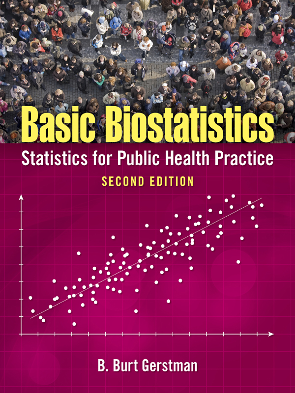 Basic Biostatistics Statistics for Public Health Practice SECOND EDITION - photo 1