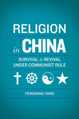 Fenggang Yang - Religion in China: Survival and Revival under Communist Rule