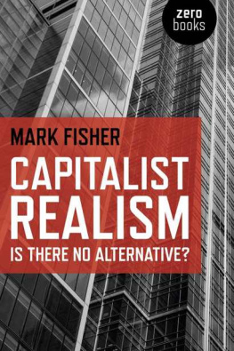 Mark Fisher - Capitalist Realism: Is there no alternative?