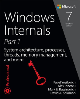 Pavel Yosifovich Windows Internals, Part 1: System architecture, processes, threads, memory management, and more