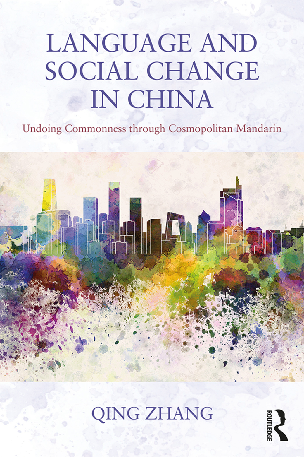 Language and Social Change in China Undoing Commonness through Cosmopolitan - photo 1