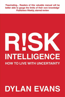 Dylan Evans Risk Intelligence: How to Live with Uncertainty