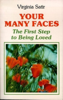 Virginia M. Satir - Your Many Faces: The First Step to Being Loved