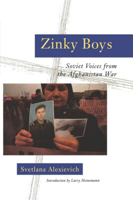 Svetlana Alexievich Zinky Boys: Soviet Voices from the Afghanistan War