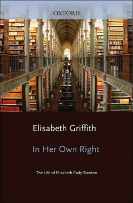 Elisabeth Griffith - In Her Own Right: The Life of Elizabeth Cady Stanton