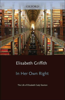 Elisabeth Griffith In Her Own Right: The Life of Elizabeth Cady Stanton