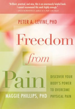 Peter A. Levine - Freedom from Pain: Discover Your Body’s Power to Overcome Physical Pain