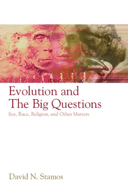 David N. Stamos - Evolution and the Big Questions: Sex, Race, Religion, and Other Matters