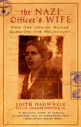 Edith H. Beer - The Nazi Officer’s Wife: How One Jewish Woman Survived the Holocaust