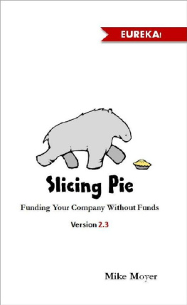 Mike Moyer - Slicing Pie: Funding Your Company Without Funds