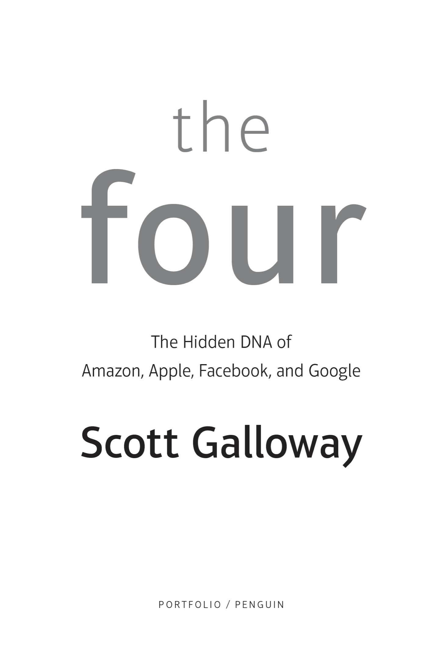 The Four The Hidden DNA of Amazon Apple Facebook and Google - image 2