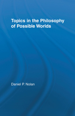 Daniel P. Nolan Topics in the Philosophy of Possible Worlds