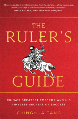 Chinghua Tang - The Ruler’s Guide: China’s Greatest Emperor and His Timeless Secrets of Success