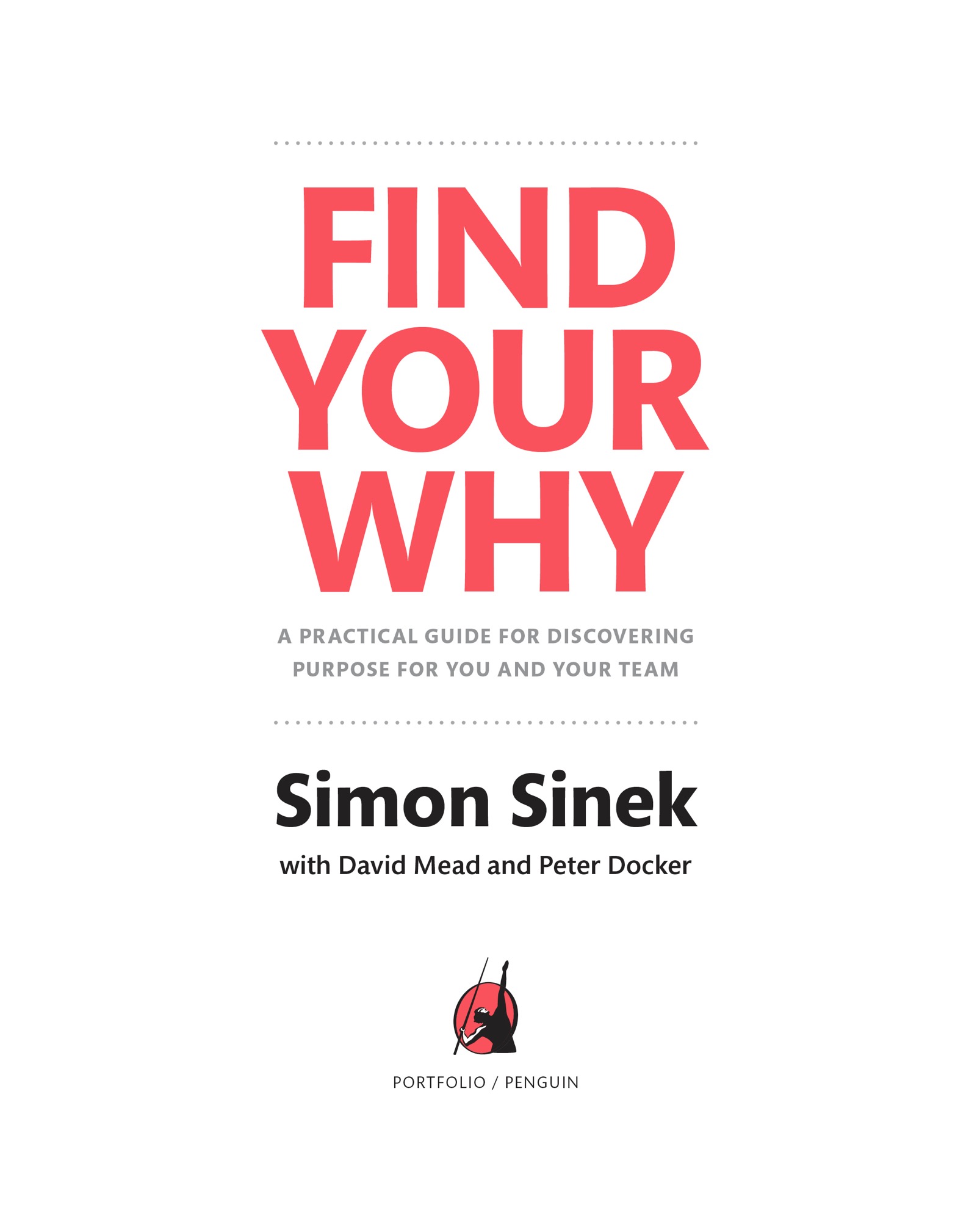 Find Your Why A Practical Guide for Discovering Purpose for You and Your Team - image 2