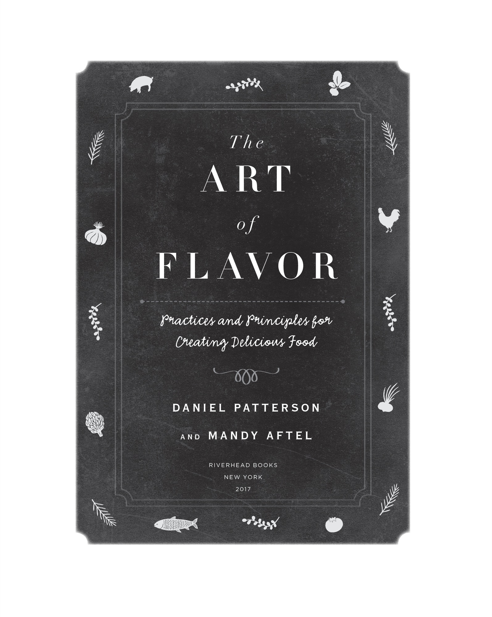 The Art of Flavor Practices and Principles for Creating Delicious Food - image 2