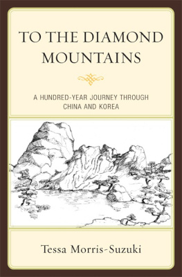 Tessa Morris-Suzuki To the Diamond Mountains: A Hundred-Year Journey through China and Korea