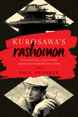 Paul Anderer - Kurosawa’s Rashomon: A Vanished City, a Lost Brother, and the Voice Inside His Iconic Films