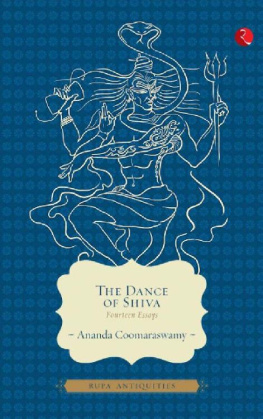 Ananda Coomaraswamy The Dance of Shiva: Fourteen Essays