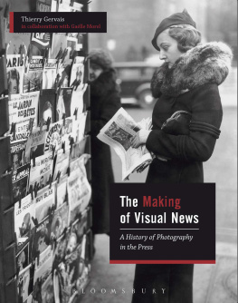 Thierry Gervais - The Making of Visual News: A History of Photography in the Press