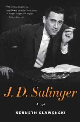 Kenneth Slawenski - J. D. Salinger: A Life