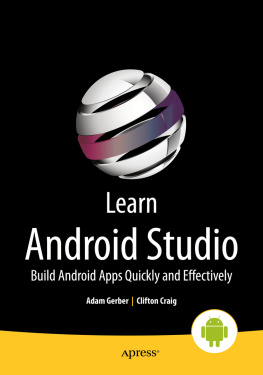 Clifton Craig - Learn Android Studio: Build Android Apps Quickly and Effectively