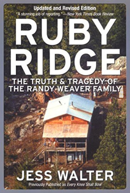 Jess Walter - Ruby Ridge: The Truth and Tragedy of the Randy Weaver Family