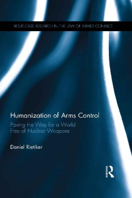 Daniel Rietiker - Humanization of Arms Control: Paving the Way for a World free of Nuclear Weapons