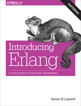 Simon St. Laurent - Introducing Erlang: Getting Started in Functional Programming