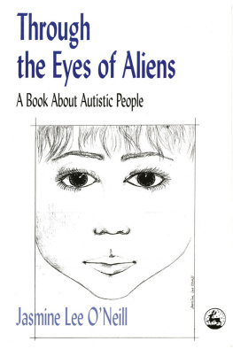 Jasmine Lee O’Neill - Through the Eyes of Aliens: A Book About Autistic People