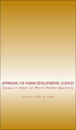 Gary W. Ladd (ed.) - Appraising the Human Developmental Sciences: Essays in Honor of Merrill-Palmer Quarterly