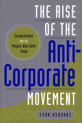 Evan Osborne The Rise of the Anti-Corporate Movement: Corporations and the People who Hate Them