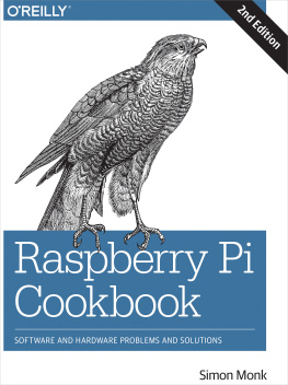 Simon Monk - Raspberry Pi Cookbook: Software and Hardware Problems and Solutions